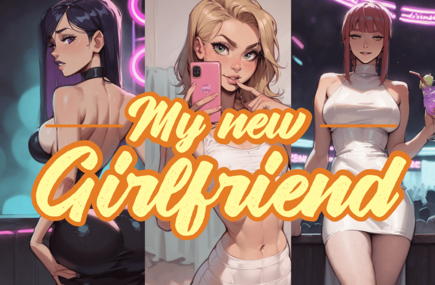 [18+ EN] My New Girlfriend – Cô Bạn Gái Mới Quyến Rũ Của Tôi | Android, PC